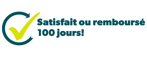 Satisfait ou remboursé 100 jours!