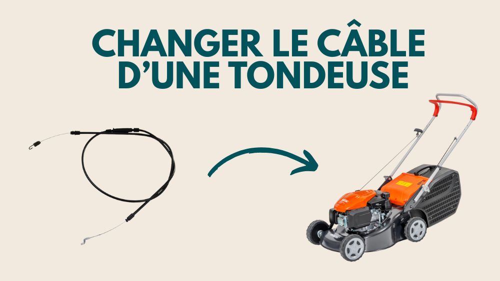 Comment changer le câble de traction d'une tondeuse ?